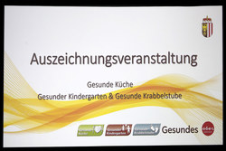 Auszeichnungsveranstaltung Gesunde Küche, Gesunder Kindergarten & Gesunde Krabbelstube